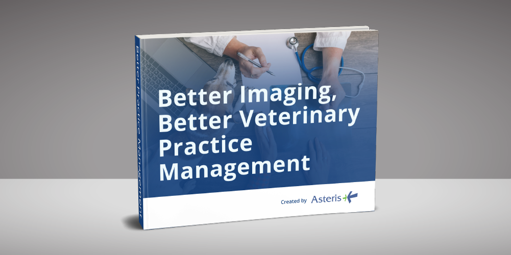 Better Imaging, Better Veterinary Practice Management Asteris